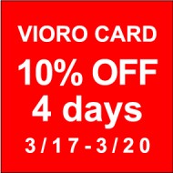 3/17 - 3/20 VIORO CARD 10%OFF